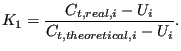 $\displaystyle K_1=\frac{C_{t,real,i}-U_{i}}{C_{t,theoretical,i}-U_{i}}.$